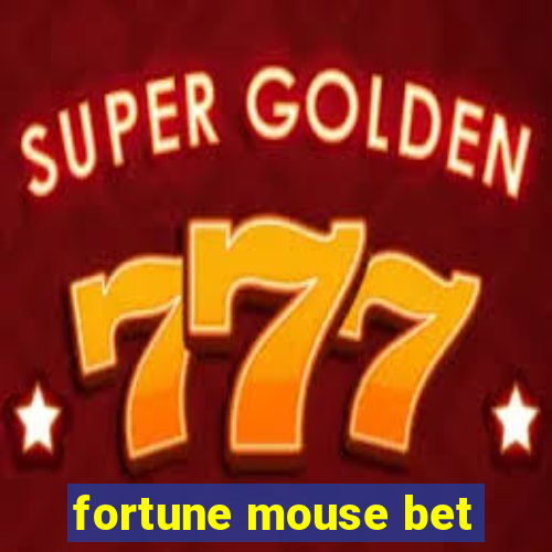 fortune mouse bet